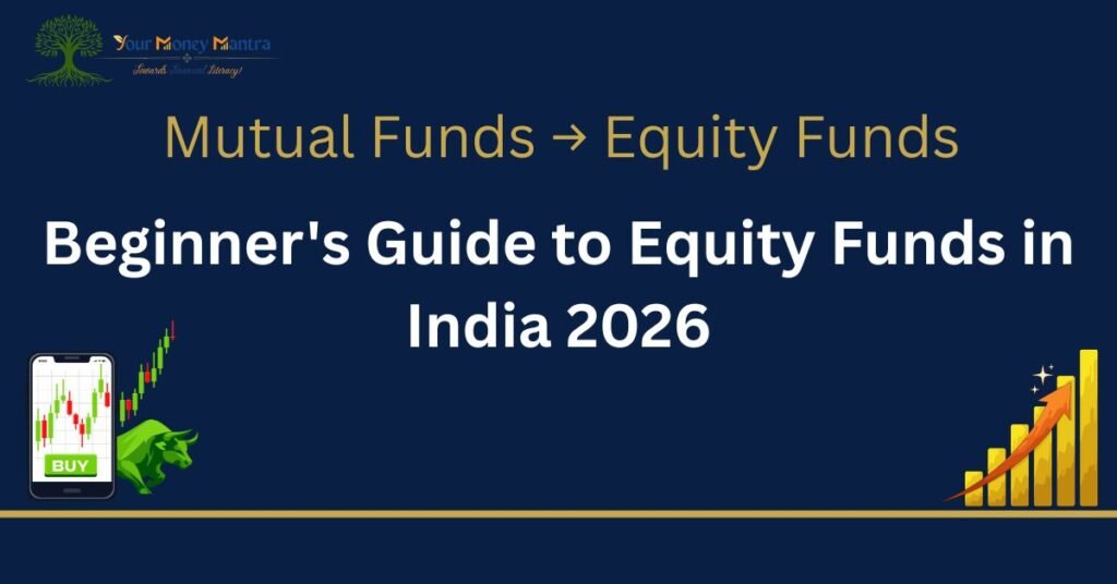 Beginner’s Guide to Equity Funds in India 2026 — Types, Benefits & How to Start